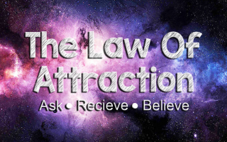 Using the Law of Attraction to Have a Better Life