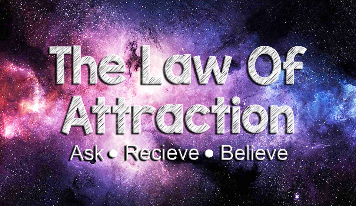 Using the Law of Attraction to Have a Better Life